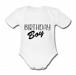 Babybody weiß - Birthday Boy - Kurzarm 
