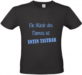 Herren T-Shirt schwarz - Die Würde des Mannes ist UNTEN TASTBAR - himmelblaue Schrift 