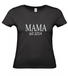 T-Shirt schwarz - MAMA seit - weiße Schrift 