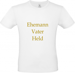 Herren T-Shirt weiß - Ehemann Vater Held - goldene Schrift 