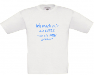 Kinder T-Shirt weiß - Ich mach mir die Welt, wie sie mir gefällt - Schriftfarbe blau 