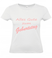 T-Shirt weiß - Alles Gute zum Geburtstag - rosa Schrift 