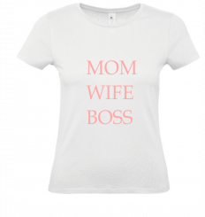 T-Shirt weiß - MOM WIFE BOSS - rosa Schrift 