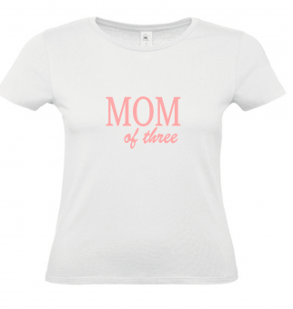 T-Shirt weiß - MOM of three - rosa Schrift 